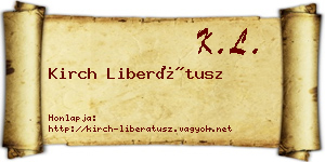 Kirch Liberátusz névjegykártya